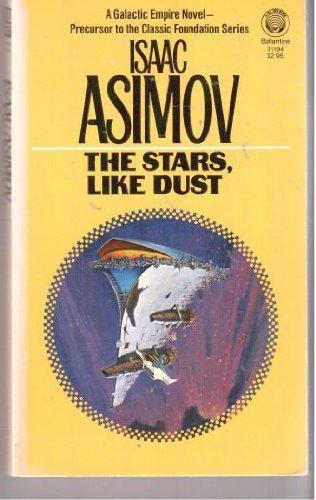 Айзек Азимов: The Stars, Like Dust (Galactic Empire, #1) (1983)