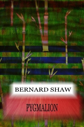 George Bernard Shaw: Pygmalion (Paperback, CreateSpace Independent Publishing Platform)