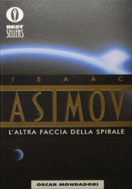 Айзек Азимов: L'altra faccia della spirale (Paperback, Italian language, 1999, Mondadori)