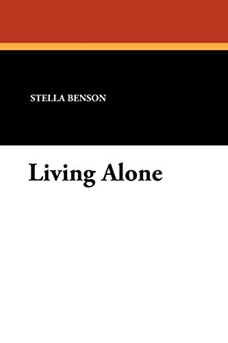 Stella Benson: Living Alone (Paperback, 2010, Wildside Press)
