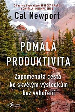 Cal Newport: Pomalá produktivita (Paperback, Czech language, 2024, Jan Melvil)