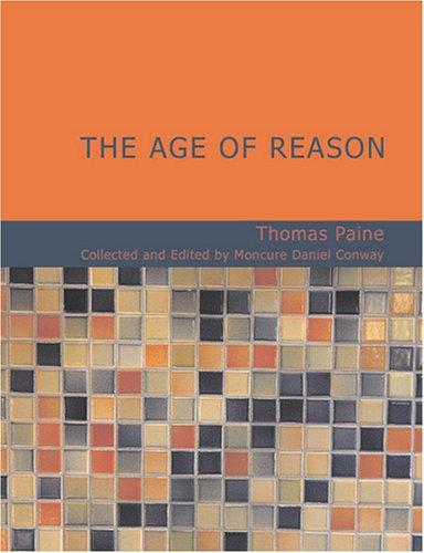 Thomas Paine: The Age of Reason (Large Print Edition) (2007, BiblioBazaar)