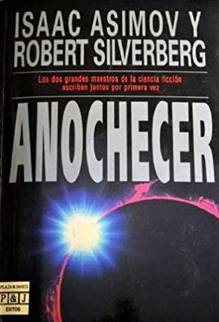 Robert Silverberg, Isaac Asimov: Anochecer (1992, Plaza & Janés)