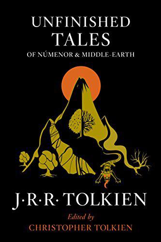 J. R. R. Tolkien, Christopher Tolkien(duplicate): Unfinished Tales (Paperback, 2014, Harper Collins)