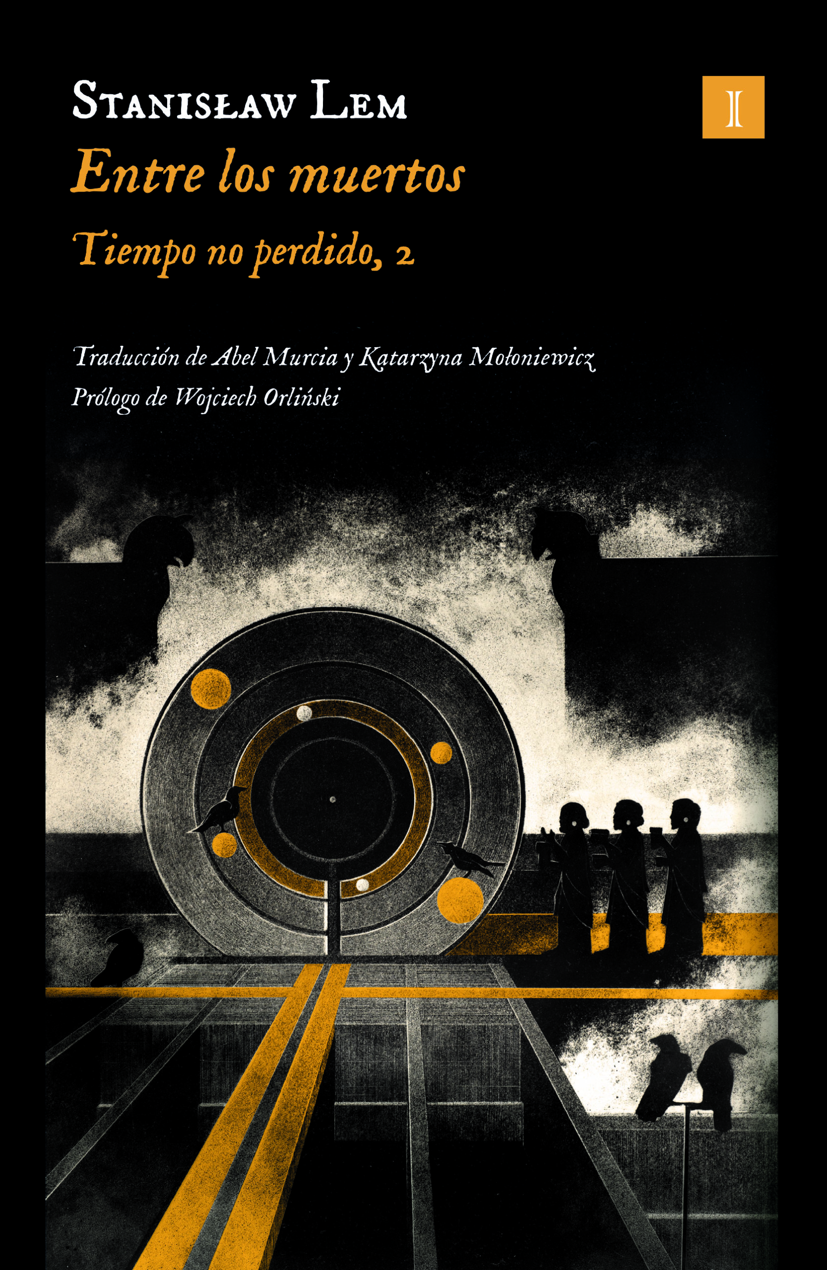 Stanisław Lem, Abel A. Murcia Soriano, Katarzyna Mołoniewicz: Entre los muertos (Paperback, Castellano language, Impedimenta)