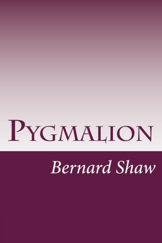 George Bernard Shaw: Pygmalion (Paperback, CreateSpace Independent Publishing Platform)