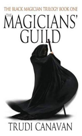 Trudi Canavan: The Magicians' Guild (Black Magician Trilogy, #1) (2004, Orbit)