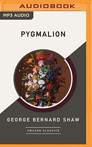 George Bernard Shaw, Stefan Rudnicki: Pygmalion (AudiobookFormat, Naxos AudioBooks on Brilliance Audio)