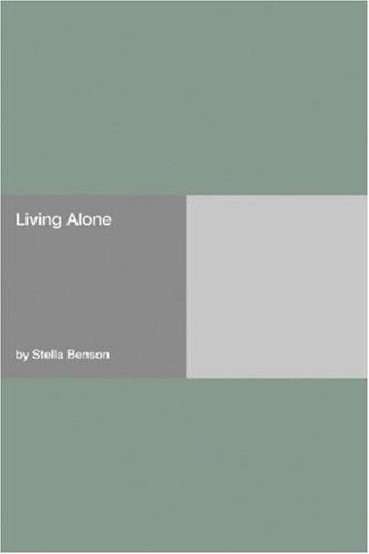 Stella Benson: Living Alone (Paperback, 2006, Hard Press)