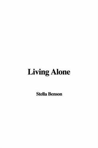 Stella Benson: Living Alone (Hardcover, 2005, IndyPublish.com)