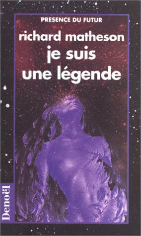 Richard Matheson, Richard Matheson (duplicate), Claude Elsen: Je suis une légende (French language, 1990, Éditions Denoël)