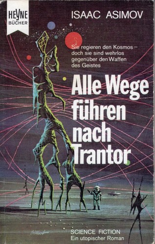 Айзек Азимов: Alle Wege führen nach Trantor (German language, 1973, Wilhelm Heyne Verlag)