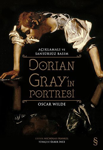 Oscar Wilde: Dorian Gray'in Portresi : Aciklamali ve Sansursuz Basim (Hardcover, Everest)