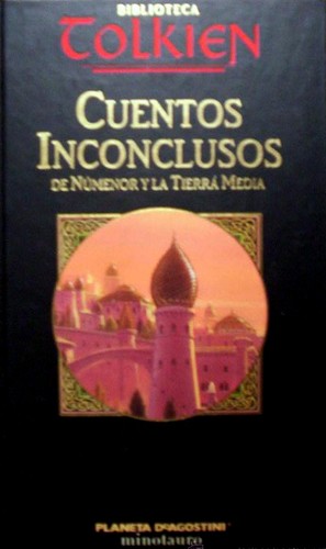 J. R. R. Tolkien, Christopher Tolkien(duplicate): Cuentos Inconclusos de Númenor y la Tierra Media (Hardcover, Spanish language, 2002, Ediciones Minotauro)